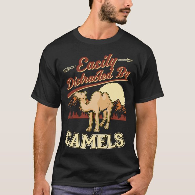 Easily distracted by Camels Dromedar Big Camel T-Shirt (Front)