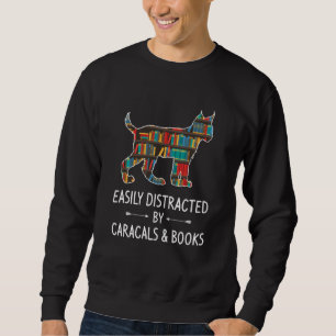 Easily Distracted By Caracals & Books Lover  Cat K Sweatshirt
