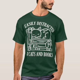 Easily Distracted by Cats and Books Cat And Book T-Shirt