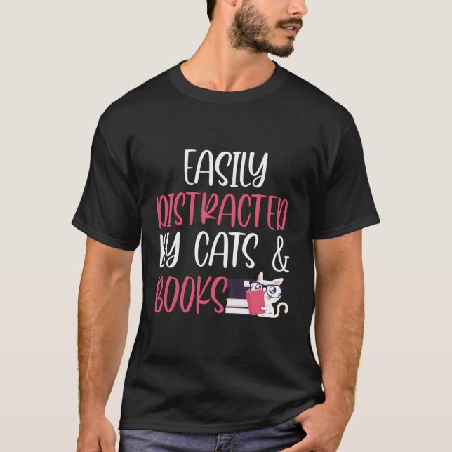 Easily Distracted By Cats And Books Cat And Book T-Shirt (Front)