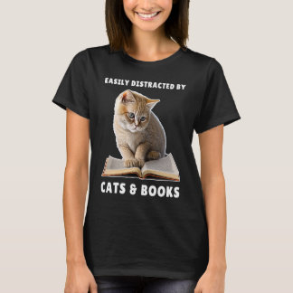 Easily Distracted by Cats and Books Cat Book  Club T-Shirt