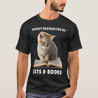 Easily Distracted by Cats and Books Cat Book  Club T-Shirt