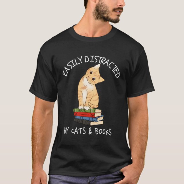 Easily Distracted By Cats And Books Cat Book T-Shirt (Front)