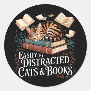 Easily distracted by cats and books classic round sticker