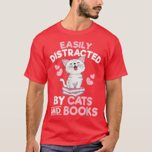 Easily Distracted By Cats and Books Cute Cat Book T-Shirt
