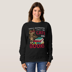 Easily Distracted By Cats And Books Cute Sweatshirt