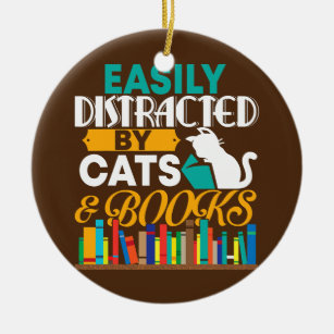 Easily Distracted By Cats And Books Funny Book Ceramic Ornament