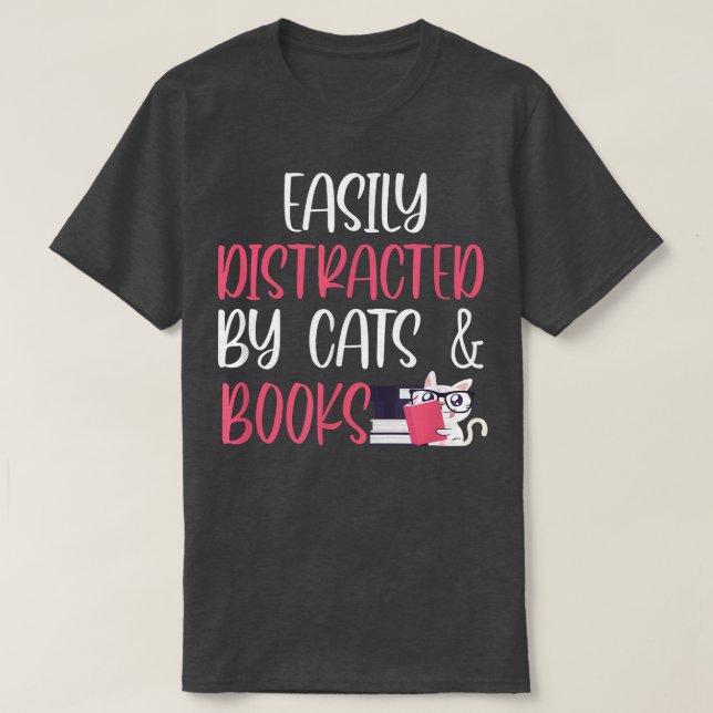 Easily Distracted by Cats and Books Funny Cat And  T-Shirt (Design Front)