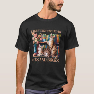 Easily Distracted by Cats and Books Funny Cat Book T-Shirt