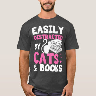 Easily Distracted By Cats And Books Gift T-Shirt