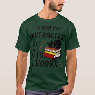 Easily Distracted by Cats and BooksCat Book Lover T-Shirt