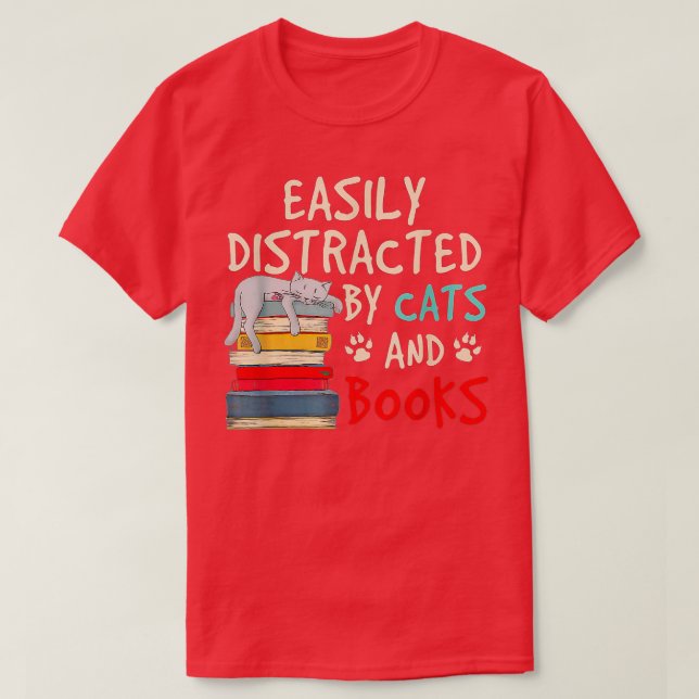 Easily Distracted by Cats and BooksCat  Book Lover T-Shirt (Design Front)