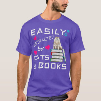 Easily Distracted by Cats and BooksCat  Book Lover T-Shirt