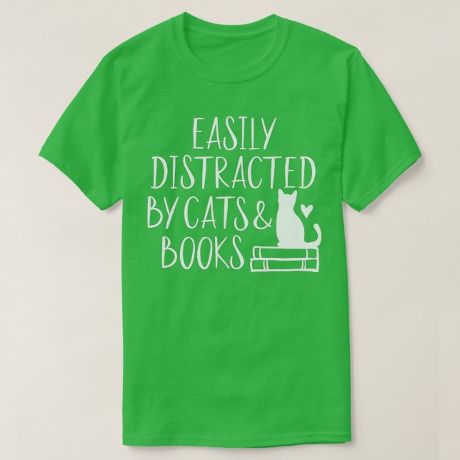 Easily Distracted by Cats and BooksCute Book Lover T-Shirt (Design Front)