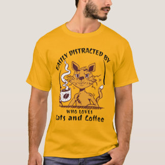 Easily Distracted By Cats And Coffee Funny Cat Lov T-Shirt