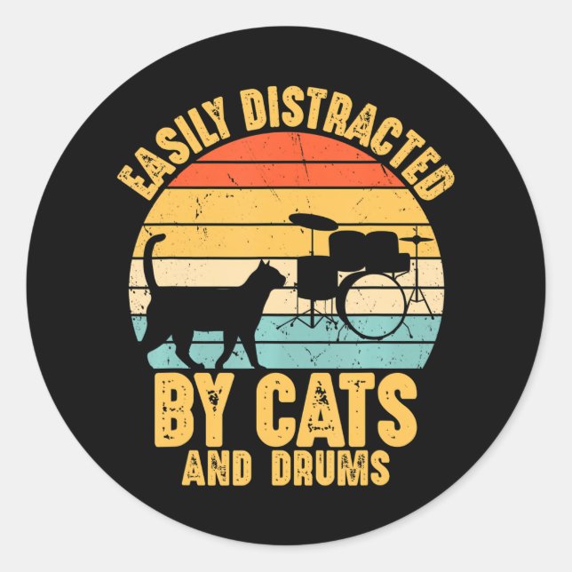 Easily Distracted by Cats and Drums Music Funny Classic Round Sticker (Front)
