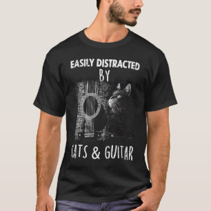 Easily Distracted by Cats and Guitar Six String Cl T-Shirt