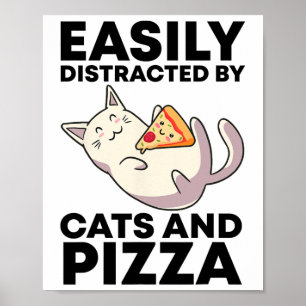 Easily Distracted By Cats And Pizza Kawaii Cat Lov Poster