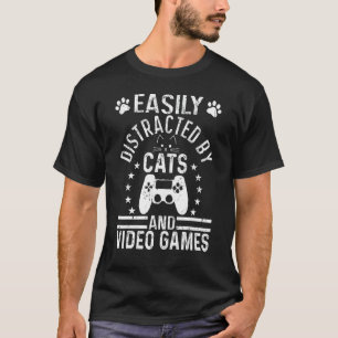 Easily Distracted By Cats And Video Games  Cats T-Shirt