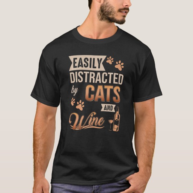 Easily Distracted by Cats and Wine Cats and Wine T-Shirt (Front)