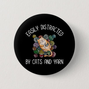 Easily Distracted By Cats And Yarn 6 Cm Round Badge