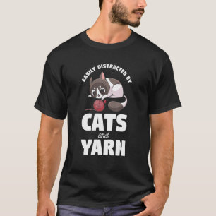 Easily Distracted By Cats And Yarn Funny Crochet K T-Shirt