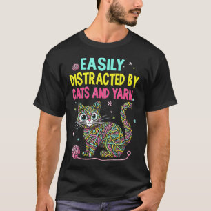 Easily Distracted By Cats And Yarn Knitting Yarn C T-Shirt