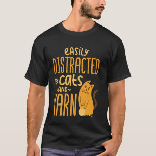 Easily Distracted By Cats and Yarn Quilters Croche T-Shirt