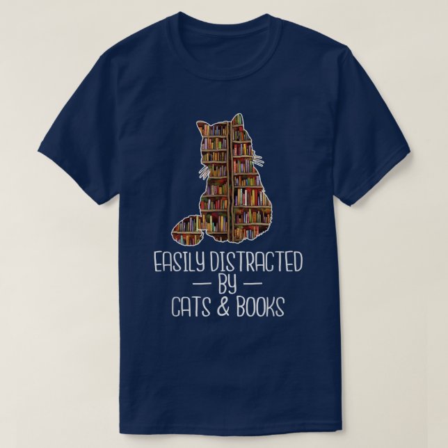 Easily Distracted by Cats & Books Lover Book Nerd  T-Shirt (Design Front)