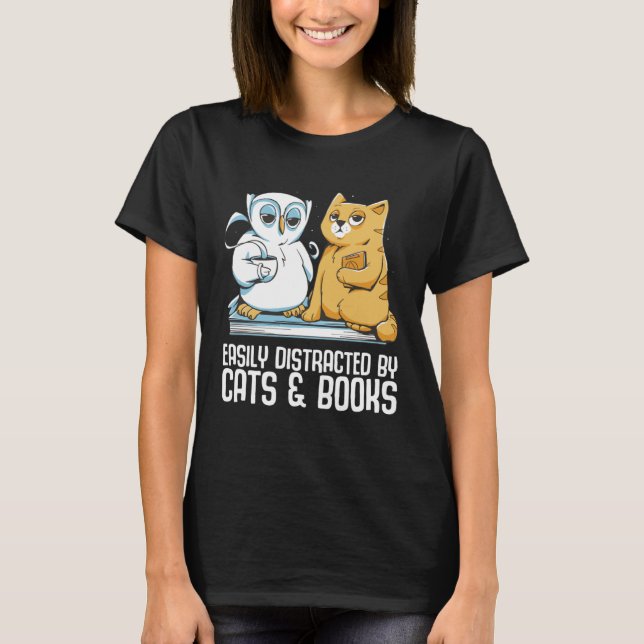 Easily distracted by cats books T-Shirt (Front)