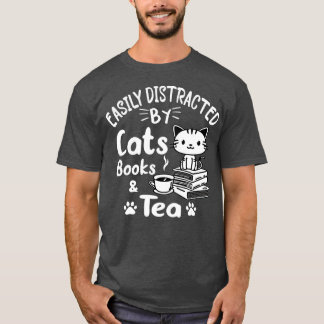 Easily Distracted by Cats, Books & Tea Cat & Book  T-Shirt