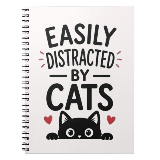 Easily Distracted By Cats Funny Cat Lover Quote Notebook (Front)