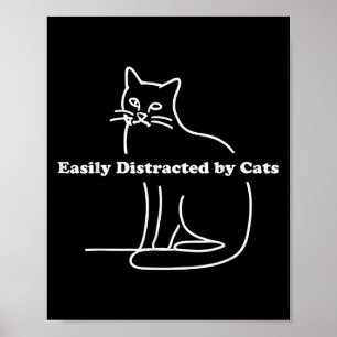 Easily Distracted By Cats Funny  Poster