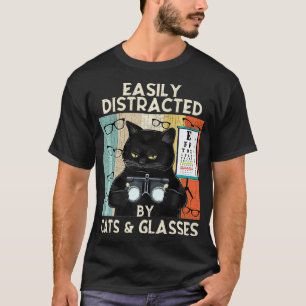 Easily Distracted By Cats & Glasses Funny Optomet T-Shirt