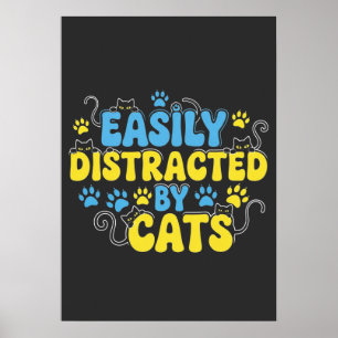 Easily Distracted by Cats Poster