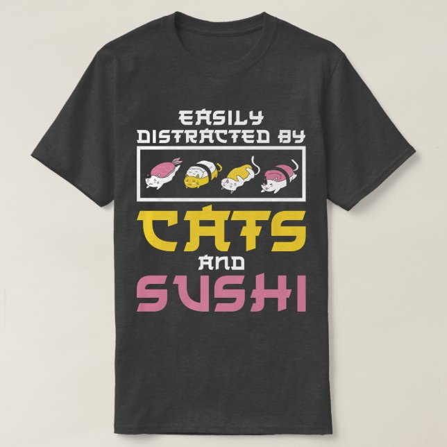 Easily Distracted By Cats Sushi Japan Kitchen Kitt T-Shirt (Design Front)