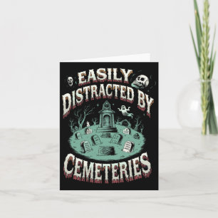 Easily Distracted By Cemeteries Graveyard Funeral Card