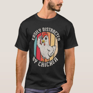 Easily Distracted By Chicken Local Farm Farmer T-Shirt