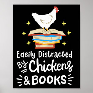 Easily Distracted By Chickens And Books Chicken Bo Poster