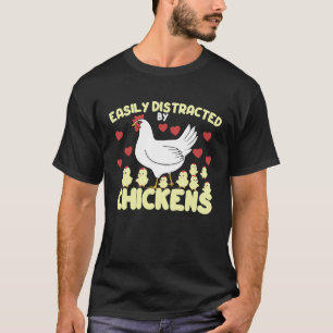 Easily Distracted By Chickens Farmer Chicken Lover T-Shirt