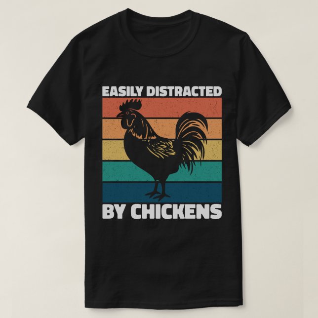 Easily Distracted By Chickens Farming Lovers Funny T-Shirt (Design Front)