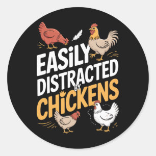 Easily Distracted By Chickens Funny Chicken Farmer Classic Round Sticker
