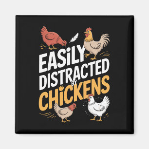 Easily Distracted By Chickens Funny Chicken Farmer Magnet