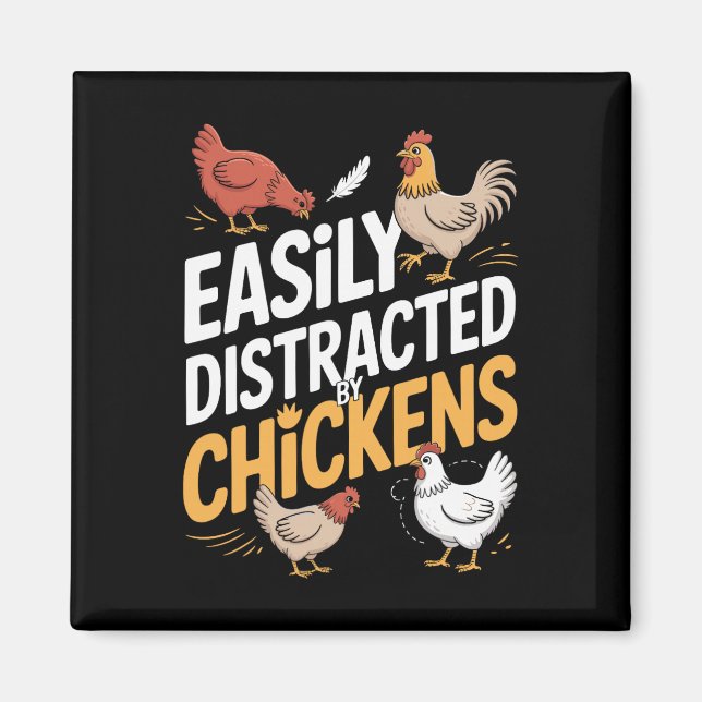 Easily Distracted By Chickens Funny Chicken Farmer Magnet (Front)