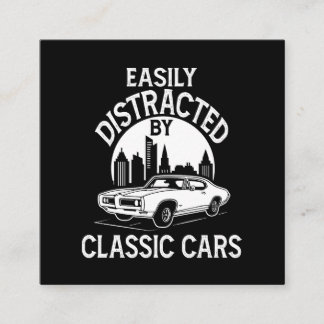 Easily Distracted By Classic Cars Funny Square Business Card