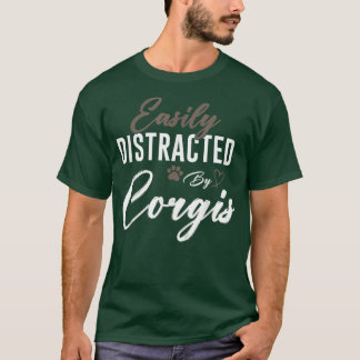 Easily Distracted By Corgi Cute Pet Lover Dog Mum  T-Shirt