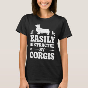 Easily Distracted By Corgis Funny Corgi Dog T-Shirt