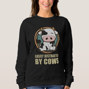 Easily Distracted By Cows Cow Lover Gift Sweatshirt