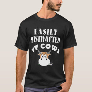 Easily Distracted By Cows Funny Cow Farmer Love Co T-Shirt