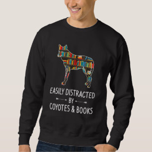 Easily Distracted By Coyotes & Books Wolf Pup Sweatshirt